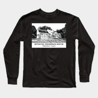 Bethune-Thompson House - Williamstown ON Long Sleeve T-Shirt