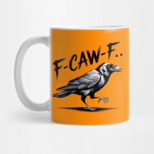 F-Caw-F Mug