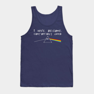 I Have Become Comfortably Numb Tank Top