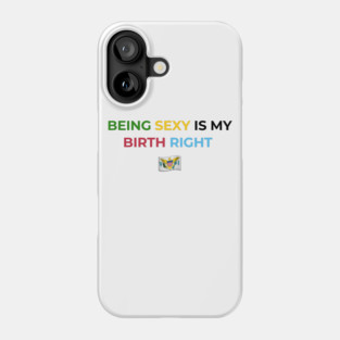 Being Sexy is My Birth Right U.S.V.I. Phone Case