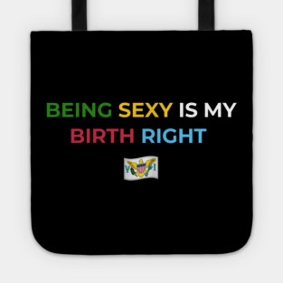 Being Sexy is My Birth Right U.S.V.I. 2.0 Tote