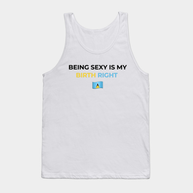 Being Sexy is My Birth Right St. Lucia Tank Top by Drago