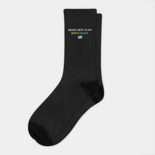 Being Sexy is My Birth Right St. Lucia 2.0 Socks