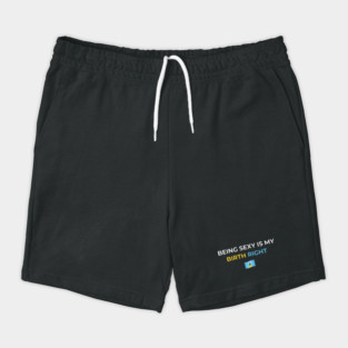 Being Sexy is My Birth Right St. Lucia 2.0 Shorts