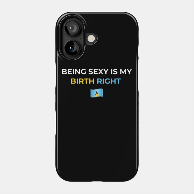 Being Sexy is My Birth Right St. Lucia 2.0 Phone Case by Drago