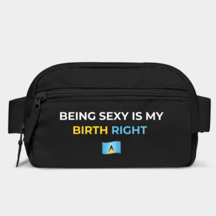 Being Sexy is My Birth Right St. Lucia 2.0 Bag
