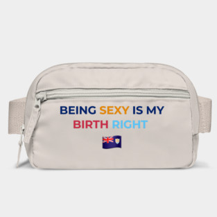 Being Sexy is My Birth Right AXA Bag