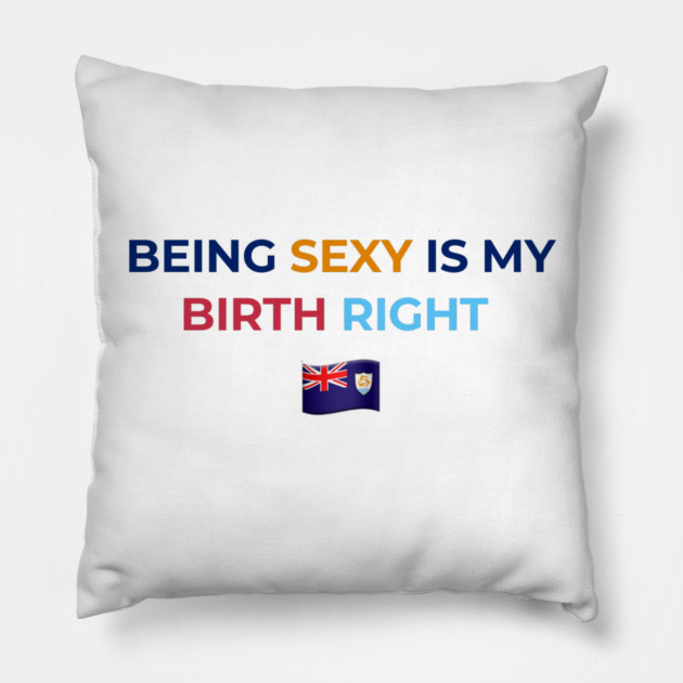Being Sexy is My Birth Right AXA Pillow by Drago