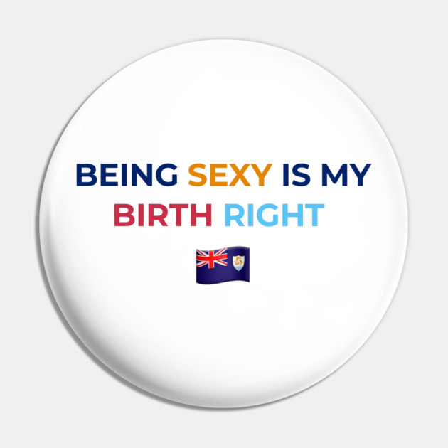 Being Sexy is My Birth Right AXA Pin by Drago