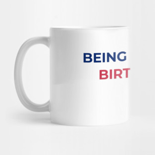 Being Sexy is My Birth Right AXA Mug