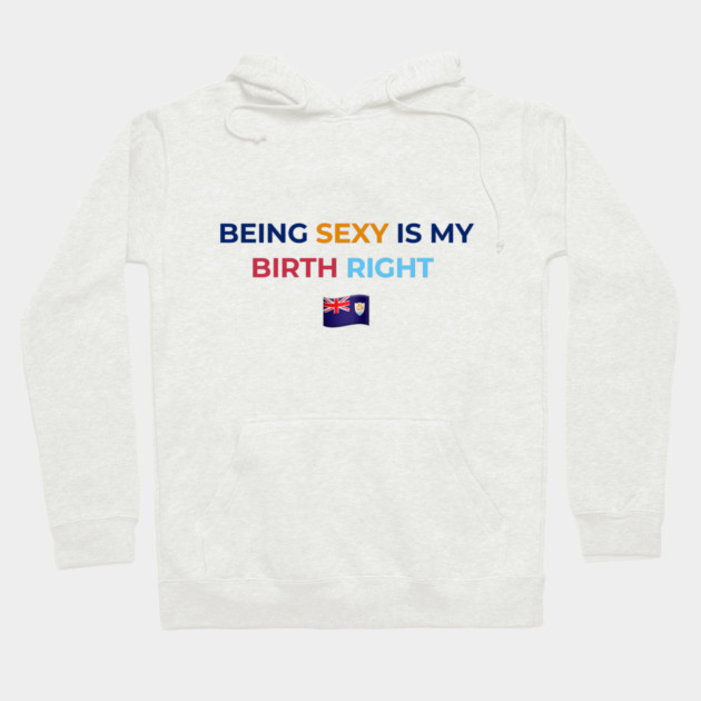 Being Sexy is My Birth Right AXA Hoodie by Drago