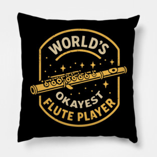 World’s Okayest Flute Player Pillow