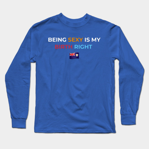 Being Sexy is My Birth Right AXA 2.0 Long Sleeve T-Shirt by Drago