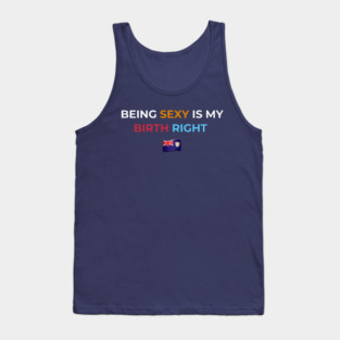 Being Sexy is My Birth Right AXA 2.0 Tank Top