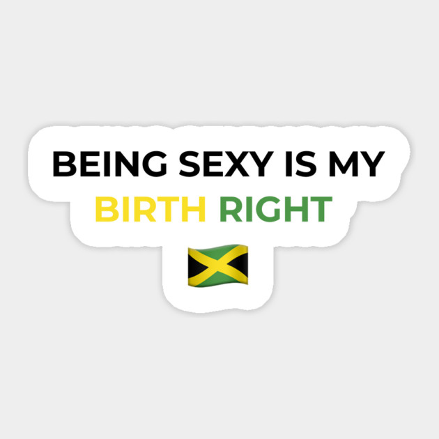 Being Sexy is My Birth Right Jamaica Sticker by Drago