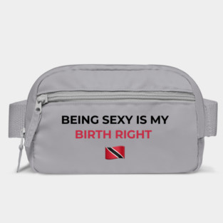 Being Sexy is My Birth Right TNT Bag