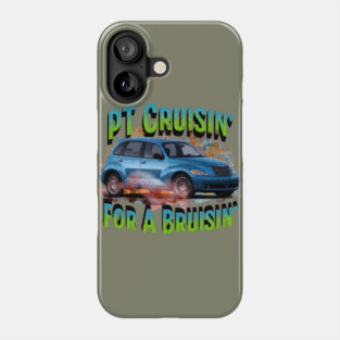PT Cruisin' for a Bruisin' Phone Case