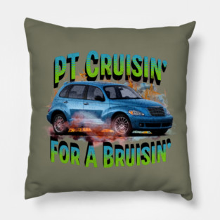 PT Cruisin' for a Bruisin' Pillow