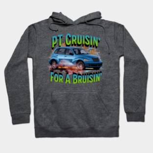 PT Cruisin' for a Bruisin' Hoodie