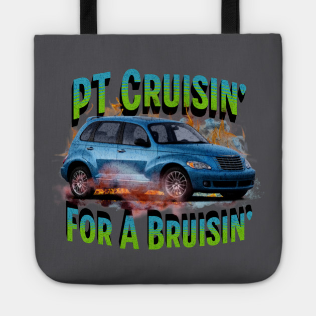PT Cruisin' for a Bruisin' Tote by casualteesinc