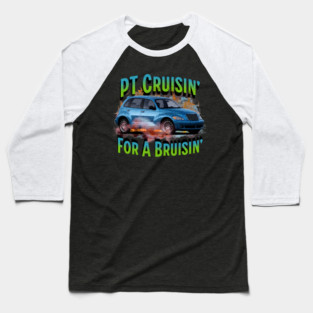 PT Cruisin' for a Bruisin' Baseball T-Shirt
