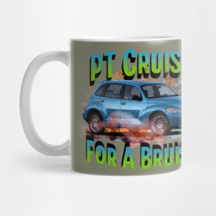 PT Cruisin' for a Bruisin' Mug