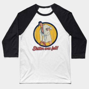 Christmas Vacation - Shitter Was Full - Cousin Eddie Baseball T-Shirt