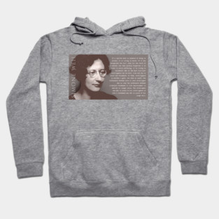 Simone Weil quote: If a captive mind is unaware of being in prison, it is living in error. If it has recognized the fact, even for the tenth of a second, and then quickly forgotten it in order to avoid suffering, it is living in falsehood. Hoodie