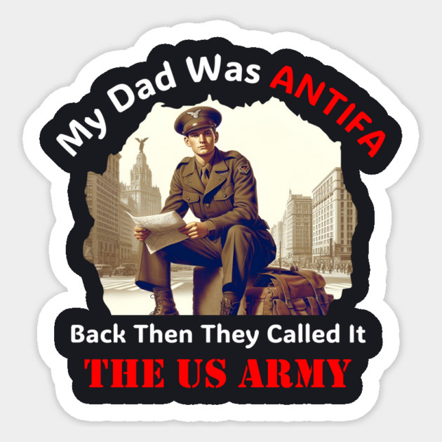 My Dad Was ANTIFA — US Army Sticker by Charles's Store 8