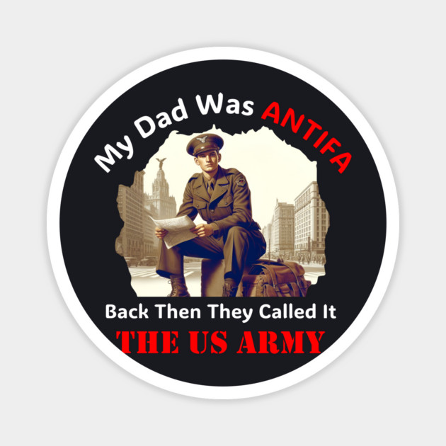 My Dad Was ANTIFA — US Army Magnet by Charles's Store 8