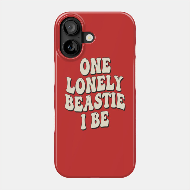 Beastie I Be Tee - One Lonely Monster Humorous Apparel Phone Case by OUTFITPAW