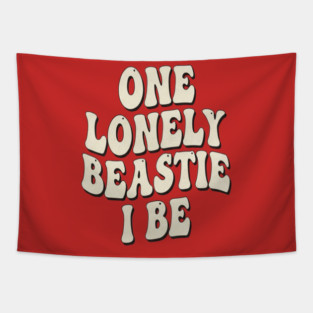 Beastie I Be Tee - One Lonely Monster Humorous Apparel Tapestry
