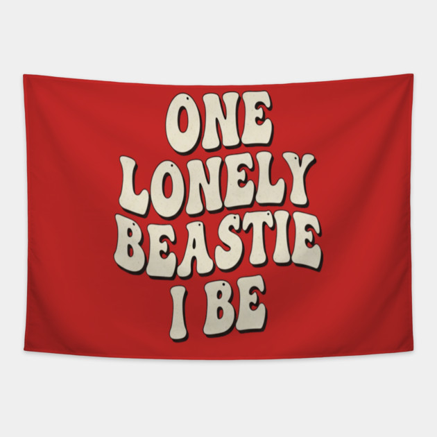 Beastie I Be Tee - One Lonely Monster Humorous Apparel Tapestry by OUTFITPAW