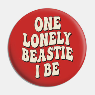 Beastie I Be Tee - One Lonely Monster Humorous Apparel Pin