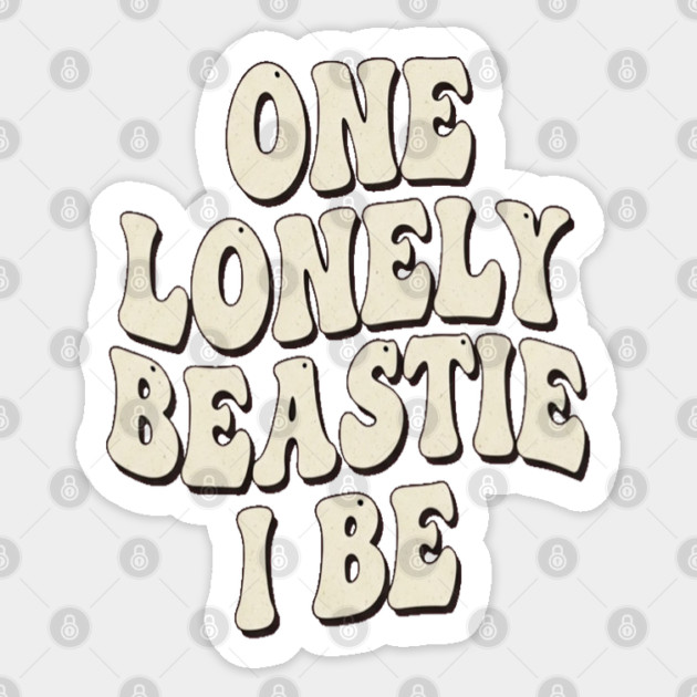 Beastie I Be Tee - One Lonely Monster Humorous Apparel Sticker by OUTFITPAW