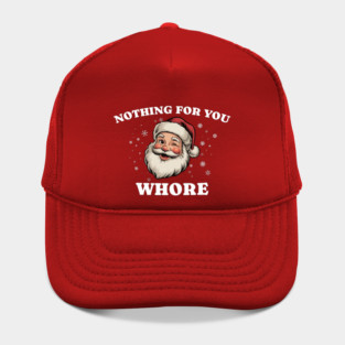 Nothing-For-You-Whore Hat