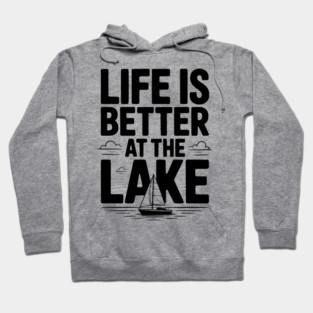 Life is Better at the Lake Hoodie