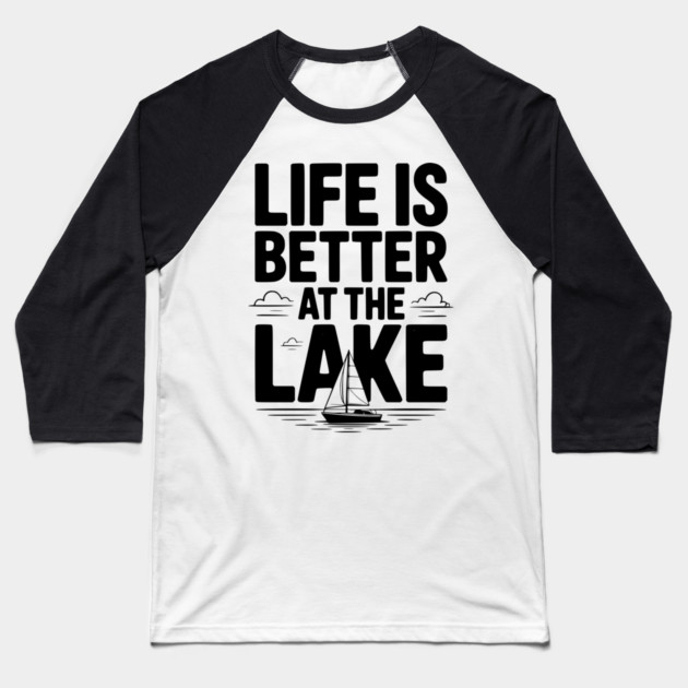 Life is Better at the Lake Baseball T-Shirt by Frank Ring
