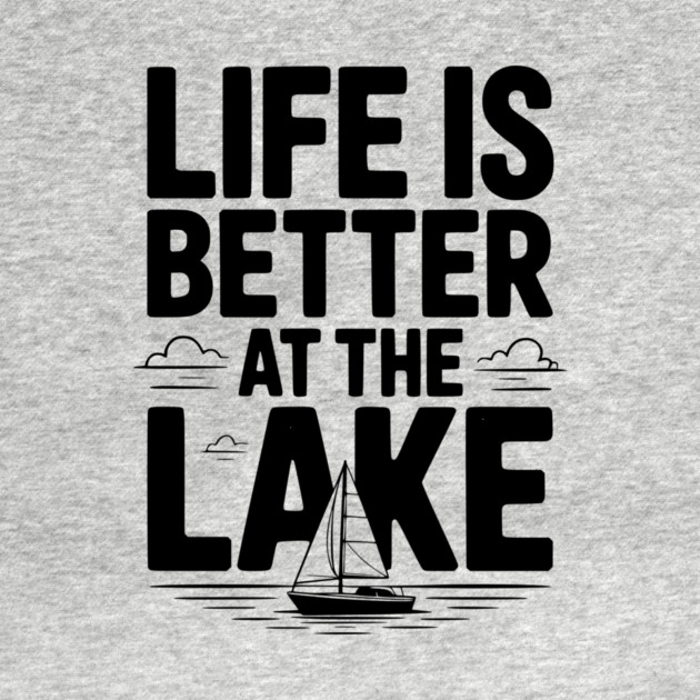 Life is Better at the Lake by Frank Ring