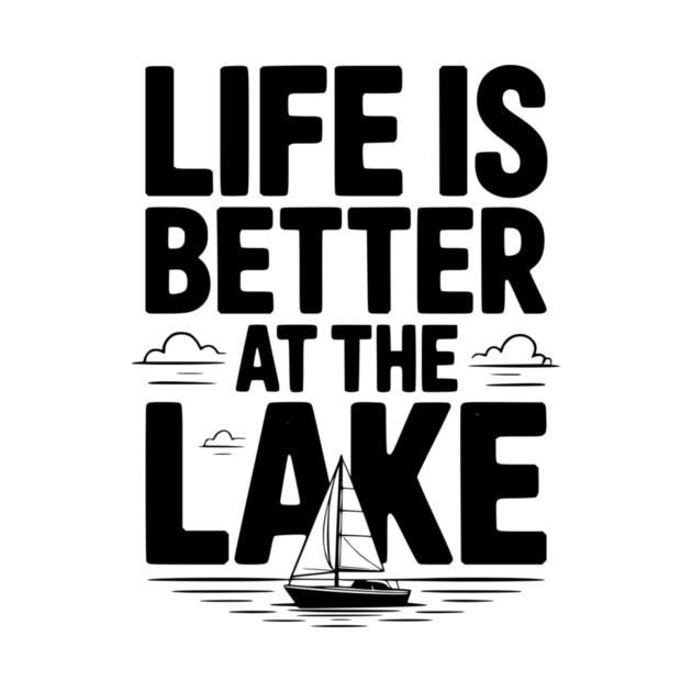 Life is Better at the Lake by Frank Ring
