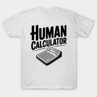 Human Calculator T-Shirt