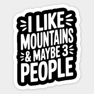 I Like Mountains and Maybe 3 People Magnet