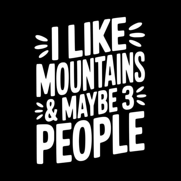 I Like Mountains and Maybe 3 People by Frank Ring