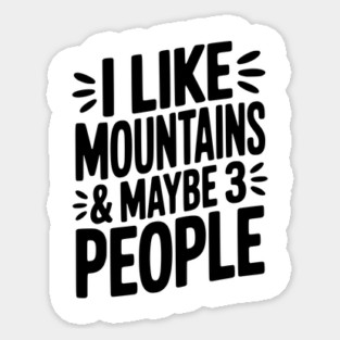 I Like Mountains and Maybe 3 People Magnet