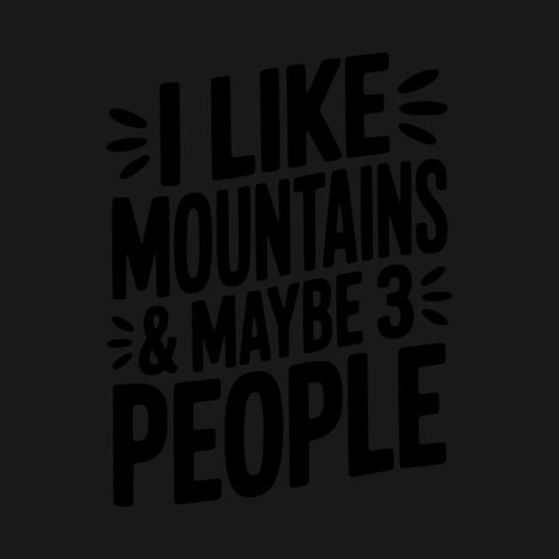 I Like Mountains and Maybe 3 People by Frank Ring