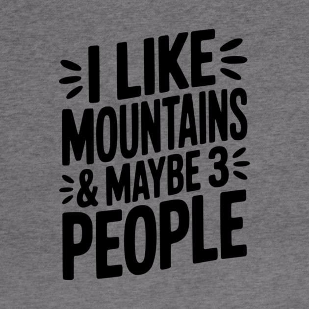I Like Mountains and Maybe 3 People by Frank Ring
