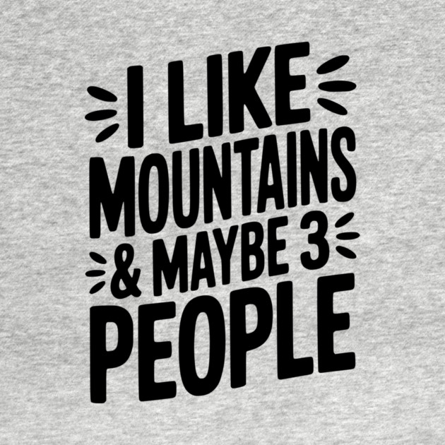 I Like Mountains and Maybe 3 People by Frank Ring