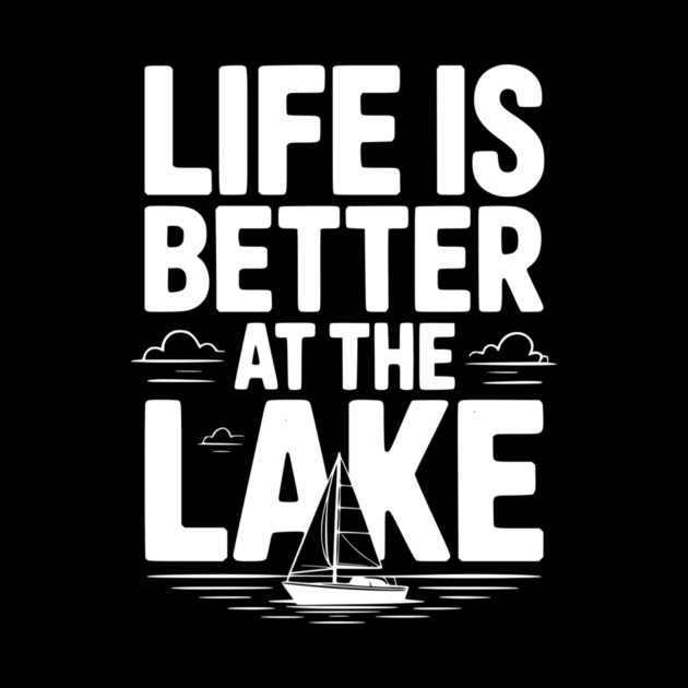 Life is Better at the Lake by Frank Ring