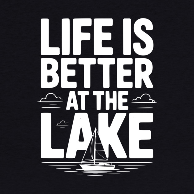 Life is Better at the Lake by Frank Ring
