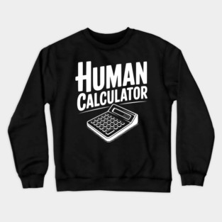 Human Calculator Crewneck Sweatshirt